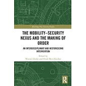 The Mobility-Security Nexus and the Making of Order: An Interdisciplinary and Historicizing Intervention