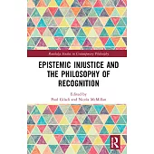 Epistemic Injustice and the Philosophy of Recognition