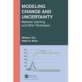 Modeling Change and Uncertainty: Machine Learning and Other Techniques