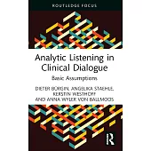 Analytic Listening in Clinical Dialogue: Basic Assumptions