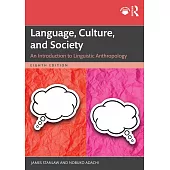 Language, Culture, and Society: An Introduction to Linguistic Anthropology