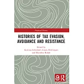 Histories of Tax Evasion, Avoidance and Resistance