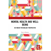 Mental Health and Well-Being: An Indian Psychology Perspective