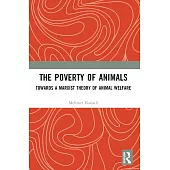 The Poverty of Animals: Towards a Marxist Theory of Animal Welfare