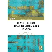 New Theoretical Dialogues on Migration in China