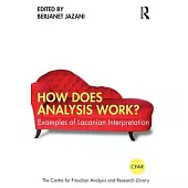 How Does Analysis Work?: Examples of Lacanian Interpretation