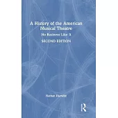 A History of the American Musical Theatre: No Business Like It