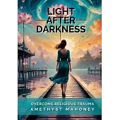 Life After Darkness: Overcome Religious Trauma