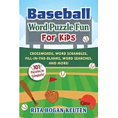Baseball Word Puzzle Fun for Kids: Crosswords, Word Scrambles, Fill-In-The-Blanks, Word Searches, and More!