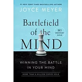 Battlefield of the Mind (30th Anniversary Edition): Winning the Battle in Your Mind