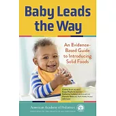 Baby Leads the Way: An Evidence-Based Guide to Introducing Solid Foods