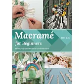 Macramé for Beginners: 33 Step-By-Step Projects for Home Decor