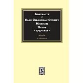 Abstracts of Cape Girardeau County. Missouri Deeds, 1797-1826