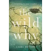 The Wild Why: Returning to Your Wonder