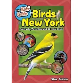 The Kids’ Guide to Birds of New York: Fun Facts, Activities and 86 Cool Birds