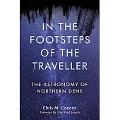 In the Footsteps of the Traveller: The Astronomy of Northern Dene