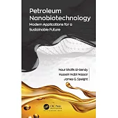 Petroleum Nanobiotechnology: Modern Applications for a Sustainable Future