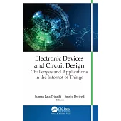 Electronic Devices and Circuit Design: Challenges and Applications in the Internet of Things