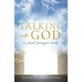 Talking with GOD: a short prayer book