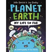 Planet Earth: My Life So Far: An Autobiography of Our World