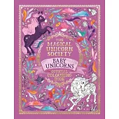 The Magical Unicorn Society Baby Unicorns Official Colouring Book