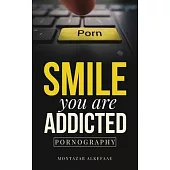 Smile you are addicted: Pornography