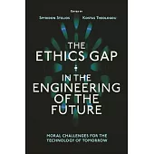 The Ethics Gap in the Engineering of the Future: Moral Challenges for the Technology of Tomorrow