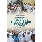 Histories of Religious Thought and Practice in Africa: Thematic Perspectives