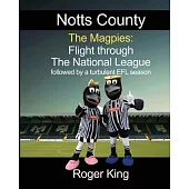 Notts County The Magpies: followed by a turbulent EFL season