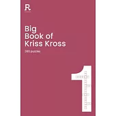 Big Book of Kriss Kross Book 1: A Bumper Kriss Kross Book for Adults Containing 300 Puzzles