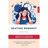 Beating Burnout: Helping the All-Or-Nothing Personality to Find Balance