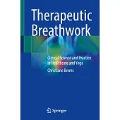 Therapeutic Breathwork: Clinical Science and Practice in Healthcare and Yoga