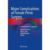 Major Complications of Female Pelvic Surgery: A Multidisciplinary Approach