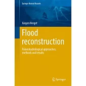 Flood Reconstruction: Palaeohydrological Approaches, Methods and Results