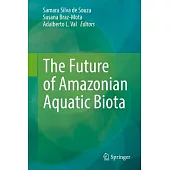 The Future of Amazonian Aquatic Biota