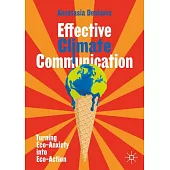 Effective Climate Communication: Turning Eco-Anxiety Into Eco-Action