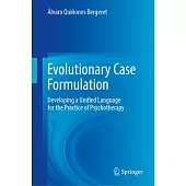 Evolutionary Case Formulation: Developing a Unified Language for the Practice of Psychotherapy