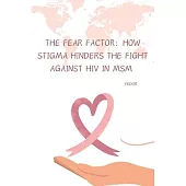 The Fear Factor: How Stigma Hinders the Fight Against HIV in MSM