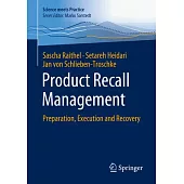 Product Recall Management: Preparation, Execution and Recovery