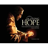 A Living Hope: The Gospel of Jesus Christ Illustrated