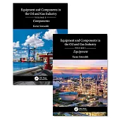 Equipment and Components in the Oil and Gas Industry: A Two Volume Set