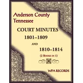 Anderson County, Tennessee Court Minutes, 1801-1809 and 1810-1814 (2 books in 1)