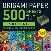 Origami Paper 500 Sheets Succulents 6 (15 CM): Tuttle Origami Paper: Double-Sided Origami Sheets with 12 Different Photographs (Instructions for 6 Pro