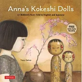 Anna’s Kokeshi Dolls: A Children’s Story Told in English and Japanese (with Free Audio Recording)