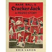 Base Ball & Cracker Jack: A Prized Story