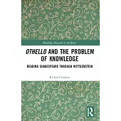 Othello and the Problem of Knowledge: Reading Shakespeare Through Wittgenstein