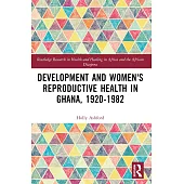 Development and Women’s Reproductive Health in Ghana, 1920-1982