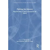 Policing the Amazon: Why the Rule of Law Is Crucial for the Future