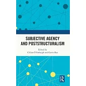 Subjective Agency and Poststructuralism