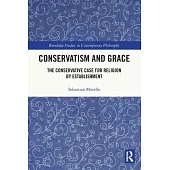 Conservatism and Grace: The Conservative Case for Religion by Establishment